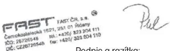 FAST FAST ČR, a.s. Čemokostelacká 1621, 251 01 Šidany IČ: 26726548 N.I.: +420/ 323 204 111 DČ: CZ26726548 Fax: +420/ 323 204 110 Podpis a razítka: