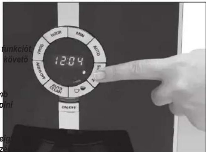 12:04 HOUR MIN AUTO PROG AUTO OFF AUTO CHUN ON/OFF TUNKCIÓT, KÖVETŐ nb olni eig zé