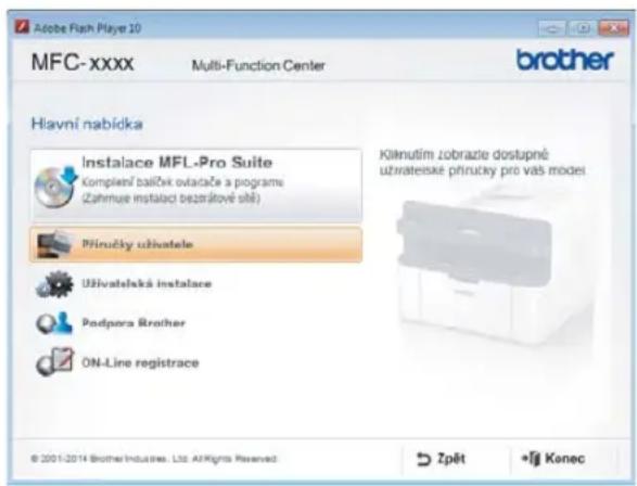Adobe Flash Player 10 MFC-xxxx Multi-Function Center brother Hiavní nabídka Instalace MFL-Pro Suite Kompleň balížek ovatače a programs (Zahnmue instalaci tezorálové sítě) Přínučky uživatele Uživateľská instalace Podpora Brother ON-Line registrace © 2001-2014 Brother Industries, Ltd. All Rights Reserved. Kilnutím zobrazie dostupné uzvateské příncky pro vás model Zpět Konec