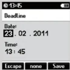 Deadline Date: 23.02.2011 Time: 13:45 Escape none Save