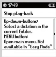 Stop play-back Up-down-buttons: Select a dictation in the current folder. MENU button: Open main menu. Not available in "Easy Mode"
