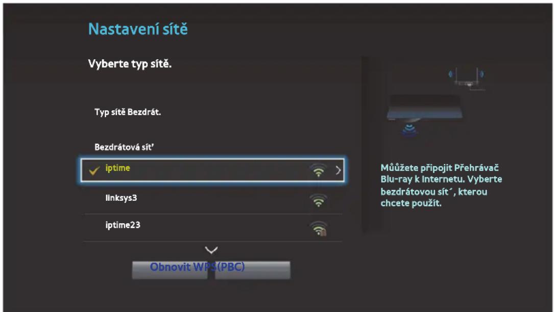 Nastavení sítě Vyberte typ sítě. Typ sítě Bezdrát. Bezdrátová sít' ✓ iptime Linksys3 iptime23 Obnovit WPS(PBC) Můůžete připojit Přehrávač Blu-ray k Internetu. Vyberte bezdrátovou sít', kterou chcete použit.