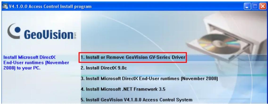 V4.1.0.0 Access Control Install program GeoVision Install Microsoft DirectX End-User runtimes (November 2008) to your PC. 1. Install or Remove GeoVision GV-Series Driver 2. Install DirectX 9.0c 3. Install Microsoft DirectX End-User runtimes (November 2008) 4. Install Microsoft .NET Framework 3.5 5. Install GeoVision V4.1.0.0 Access Control System