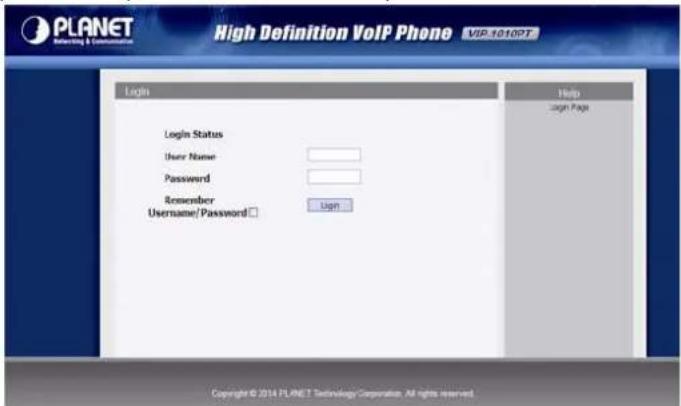 PLANET High Definition VoIP Phone VSP-1010PT Login Login Status User Name Password Remember Username/Password □ Login Help Sign Page Copyright © 2014 PLANET Technology Corporation. All rights reserved.