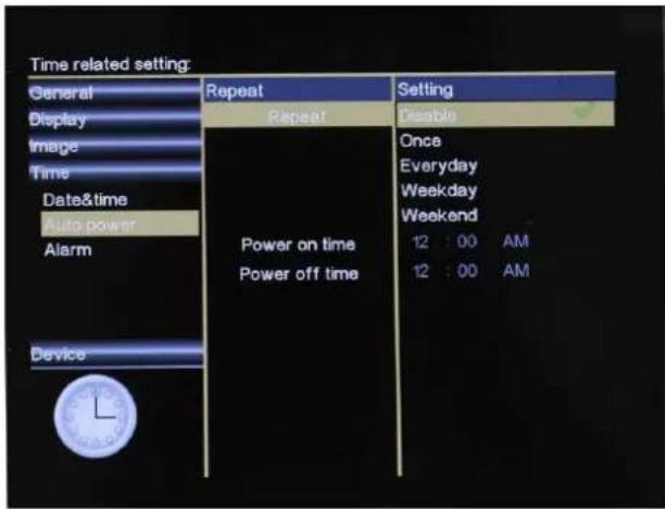Time related setting: General Display Image Time Date&time Auto power Alarm Device Repeat Repeat Power on time Power off time Setting Disable Once Everyday Weekday Weekend 12:00 AM 12:00 AM