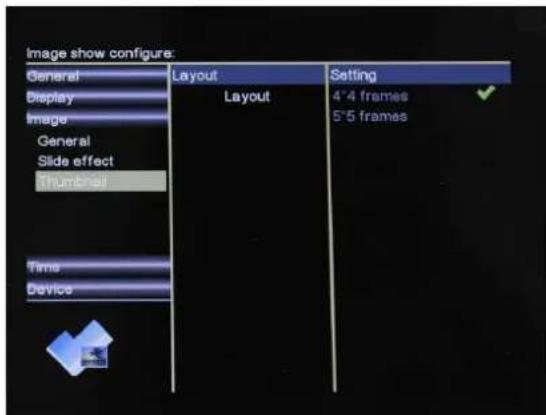 Image show configure: General Layout Setting Display Layout 4'4 frames ✓ Image 5'5 frames General Slide effect Thuneral Time Device