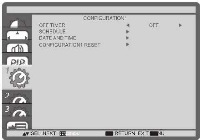 CONFIGURATION1 OFF TIMER SCHEDULE DATE AND TIME CONFIGURATION1 RESET OFF PIP 1 2 3 ▼:SEL :NEXT SET:EXITLEN/ ■:RETURN :EXIT ■NU