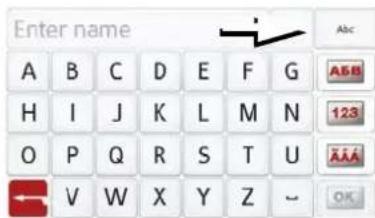 Enter name A B C D E F G H I J K L M N O P Q R S T U V W X Y Z ~ ABC ABB 123 AAA OK