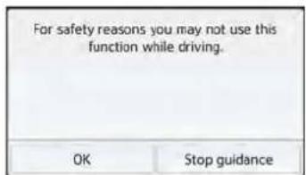 For safety reasons you may not use this function while driving. OK Stop guidance