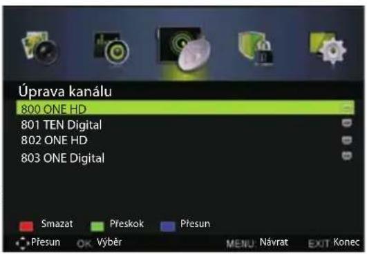 Úprava kanálu 800 ONE HD 801 TEN Digital 802 ONE HD 803 ONE Digital Smazat Přeskok Přesun Přesun OK Výběr MENU Návrat EXIT Konec