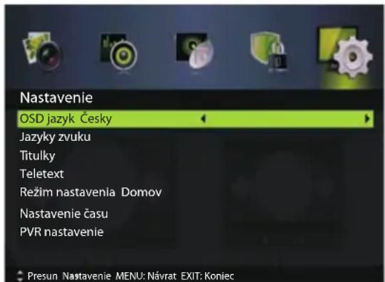 Nastavenie OSD jazyk Česky Jazyky zvuku Titulky Teletext Režim nastavenia Domov Nastavenie času PVR nastavenie Presun Nastavenie MENU: Návrat EXIT: Koniec
