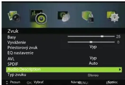 Zvuk Basy 25 Vyváženie 0 Priestorový zvuk Vyp EQ nastavenie AVL Vyp SPDIF Auto Audio Description Typ zvuku Stereo Presun OK Vybrat NávraJ ENU: Konlec
