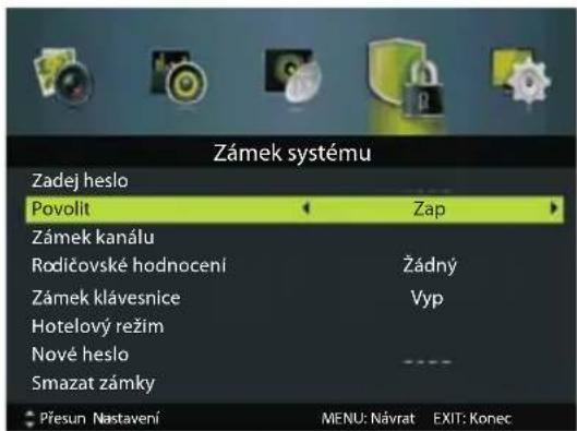 Zámek systému Zadej heslo Povolit Zap Zámek kanálu Rodíčovské hodnocení Žádný Zámek klávesnice Vyp Hotelový režim Nové heslo Smazat zámky Přesun Nastavení MENU: Návrat EXIT: Konec