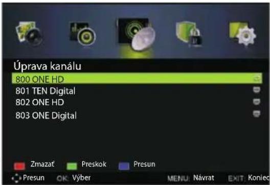 Úprava kanálu 800 ONE HD 801 TEN Digital 802 ONE HD 803 ONE Digital Zmazat Preskok Presun Presun OK: Výber MENU: Návrat EXIT: Koniec