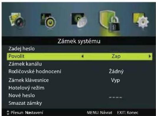 Zámek systému Zadej heslo Povolit Zap Zámek kanálu Rodičovské hodnocení Žádný Zámek klávesnice Vyp Hotelový režim Nové heslo Smazat zámky Přesun Nastavení MENU: Návrat EXIT: Konec