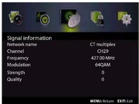 Signal information Network name CT multiplex Channel CH29 Frequency 427.00 MHz Modulation 64QAM Strength 0 Quality 0 MENU: Return EXIT: Exit