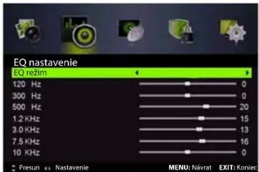 EQ nastavenie EQ režim 120 Hz 300 Hz 500 Hz 1.2 KHz 3.0 KHz 7.5 KHz 10 KHz Presun Nastavenie MENU: Návrat EXIT: Koniec