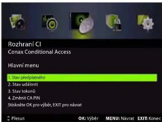 Rozhraní CI Conax Conditional Access Hlavní menu 1. Stav předplatného 2. Stav události 3. Stav tokenů 4. Změnit CA PIN Stiskněte OK pro výběr, EXIT pro návrat Přesun OK: Výběr MENU: Návrat EXIT: Konec