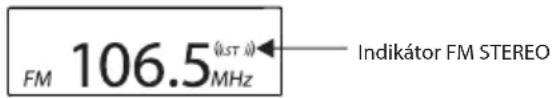 FM 106.5 (kst i) MHz Indikátor FM STEREO