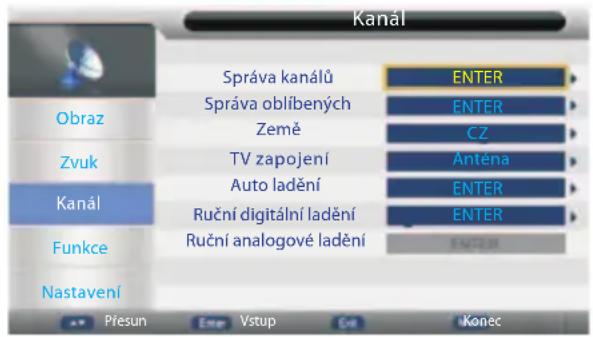 Kanál Správa kanálů Enter Obraz Správa oblíbených Země CZ Zvuk TV zapojení Anténa Kanál Auto ladění ENTER Funkce Ruční digitální ladění ENTER Ruční analogové ladění Nastavení Přesun Vstup Čet Konec