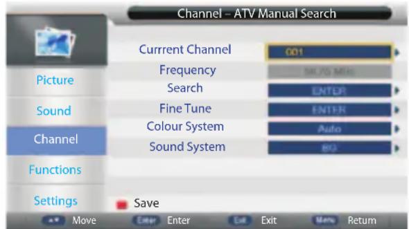 Channel - ATV Manual Search Current Channel 001 Frequency Search ENTER Sound Fine Tune ENTER Colour System Auto Sound System BQ Functions Settings Save Move Enter Enter Exit More Return