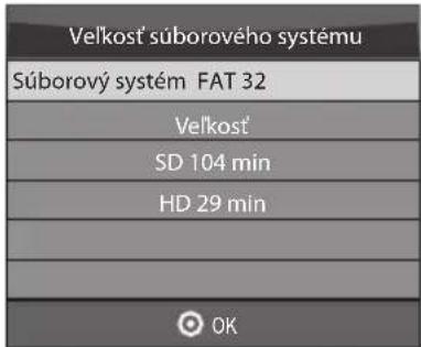 Velkost' súborového systému Súborový systém FAT 32 Velkost' SD 104 min HD 29 min OK