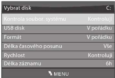 Vybrat disk Kontrola soubor. systému USB disk Formát Délka časového posunu Rychlost Délka záznamu C: Kontroluji V pořádku V pořádku Vše Kontroluji 6h MENU