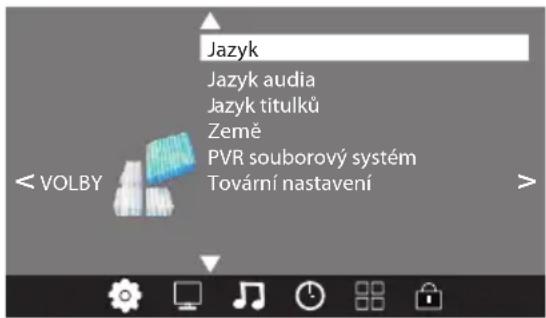 Jazyk Jazyk audia Jazyk titulků Země PVR souborový systém Tovární nastavení < VOLBY >