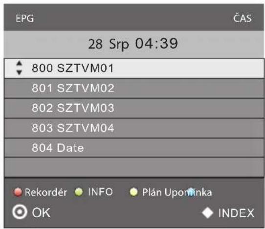 EPG ČAS 28 Srp 04:39 800 SZTVM01 801 SZTVM02 802 SZTVM03 803 SZTVM04 804 Date Rekordér INFO Plán Uponinka OK INDEX