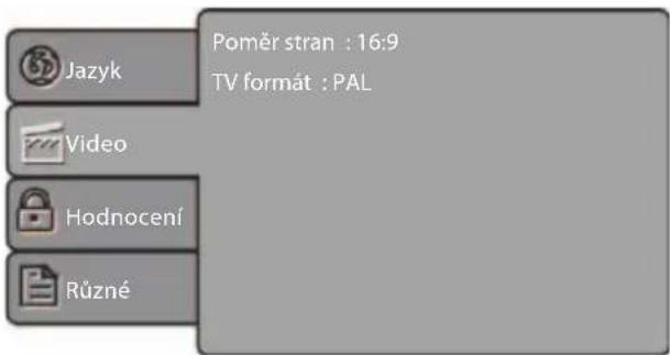 Poměr stran : 16:9 TV formát : PAL Jazyk Video Hodnocení Různé