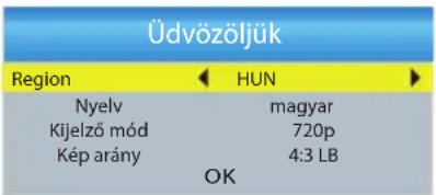 Üdvözöljük Region ◀ HUN ▶ Nyelv magyar Kijelző mód 720p Kép arány 4:3 LB OK