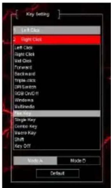 Key Setting 1 Left Click 2 Right Click Left Click Right Click Mid Click Forward Backward Triple-click DPI Switch RGB On/OFF Windows Multimedia Exit Key Single Key Combo Key Macro Key Shift Key Off Node A Node D Default