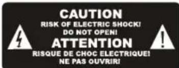 CAUTION RISK OF ELECTRIC SHOCK! DO NOT OPEN! ATTENTION RISQUE DE CHOC ELECTRIQUE! NE PAS OUVRIR!