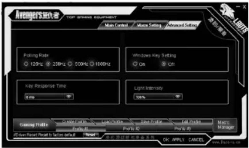 Avengers复仇者 TOP SINGE EQUIPMENT Main Control Macro Setting Advanced Setting Polling Rate 120Hz 250Hz 500Hz 1000Hz Windows Key Setting On Off Key Response Time 8 ms Light Intensity 100% Gaming Profile Create Profile Load Profile Save Profile Edit Profile Macro Manager Driver Reset Reset to factor default Reset OK APPLY CANCEL www.Paste-uce