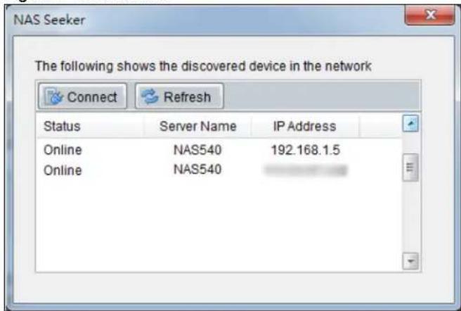 NAS Seeker The following shows the discovered device in the network Connect Refresh Status Server Name IP Address Online NAS540 192.168.1.5 Online NAS540