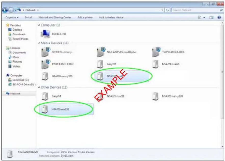 Organize Install Network and Sharing Center Add a printer Add a wireless device Favorites Desktop Downloads Recent Places Libraries Documents Music Pictures Videos Computer Local Disk (C:) BD-ROM Drive (D:) Network Computer (1) KONCA.NB Media Devices (16) JOHNNY: Johnny: NSA-220PLUS.msa220plus TWPC12550.12550 TWPC13027.13027: GaryVM NSA221.msa221 NSA320.mancy320 NSA320.msa820 Other Devices (11) GaryVM NSA221.msa221 NSA320.mancy320 NSA320.msa820 Categorize: Other Devices; Media Devices Network location: ZyEL.com