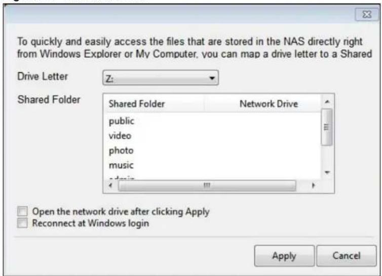 To quickly and easily access the files that are stored in the NAS directly right from Windows Explorer or My Computer, you can map a drive letter to a Shared Drive Letter Z: Shared Folder Shared Folder Network Drive public video photo music Open the network drive after clicking Apply Reconnect at Windows login Apply Cancel