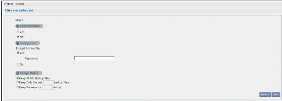 Protect - Backup Add a new backup Job Step 3 Compression Yes No Encryption Encrypt Archive File: Yes Password: No Purge Policy Keep All Old Backup files Keep Only the last backup files Keep Backups For day(s)