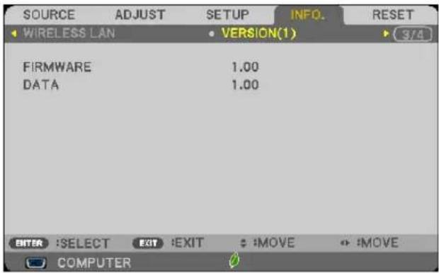 SOURCE ADJUST SETUP INFO. RESET WIRELESS LAN VERSION(1) FIRMWARE 1.00 DATA 1.00 ENTER :SELECT EXIT :EXIT : :MOVE : :MOVE COMPUTER