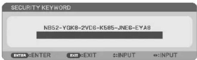 SECURITY KEYWORD NB52-YGK8-2VD6-K585-JNEG-EYA8 ENTER :ENTER EXIT :EXIT ↔:INPUT ↔:INPUT