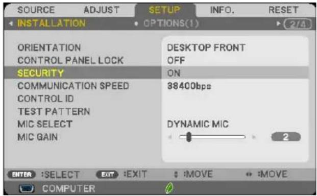 SOURCE ADJUST SETUP INFO. RESET INSTALLATION OPTIONS(1) 2/4 ORIENTATION CONTROL PANEL LOCK SECURITY COMMUNICATION SPEED CONTROL ID TEST PATTERN MIC SELECT MIC GAIN DESKTOP FRONT OFF ON 38400bps DYNAMIC MIC 2 ENTER :SELECT EXIT :EXIT : :MOVE : :MOVE COMPUTER