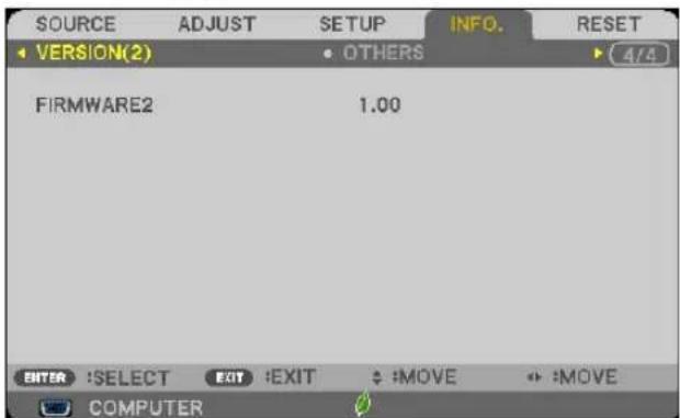 SOURCE ADJUST SETUP NFO. RESET VERSION(2) OTHERS 4/4 FIRMWARE2 1.00 ENTER: SELECT EXIT: EXIT :MOVE :MOVE COMPUTER