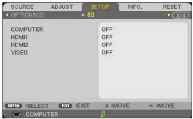 SOURCE ADJUST SETUP INFO. RESET OPTIONS(2) 3D 3/4 COMPUTER HDMI1 HDMI2 VIDEO OFF OFF OFF OFF ENTER :SELECT EXIT :EXIT : :MOVE : :MOVE COMPUTER