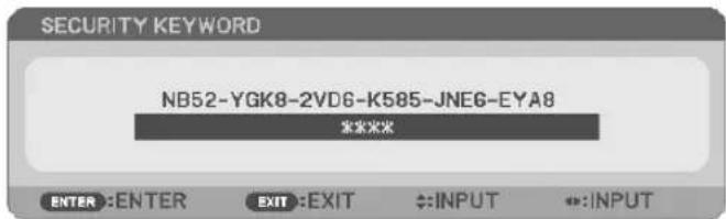 SECURITY KEYWORD NB52-YGK8-2VD6-K585-JNEG-EYA8 * * * * * ENTER : ENTER EXIT : EXIT ↔: INPUT ↔: INPUT