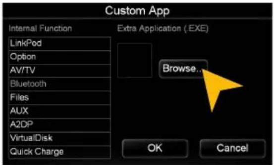 Custom App Internal Function LinkPod Option AV/TV Bluetooth Files AUX A2DP VirtualDisk Quick Charge Extra Application ( EXE ) Browse... OK Cancel