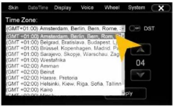 Skin Date/Time Display Voice Wheel System Time Zone: (GMT+01:00) Amsterdam, Berlin, Bern, Rome, : (GMT +01:00) Amsterdam, Berlin, Bern, Rom, Glu (GMT +01:00) Belgrad, Bratislava, Budapest, L. (GMT +01:00) Brüssel, Kopenhagen, Madrid, Pa (GMT +01:00) Sarajevo, Skopje, Warschau, Zag (GMT +01:00) Westafrika (GMT +02:00) Amman (GMT +02:00) Beirut (GMT +02:00) Harare, Pretona (GMT +02:00) Helsinki, Kiew, Riga, Sofia, Tallinn (GMT +02:00) Kairo (GMT +02:00) Musik