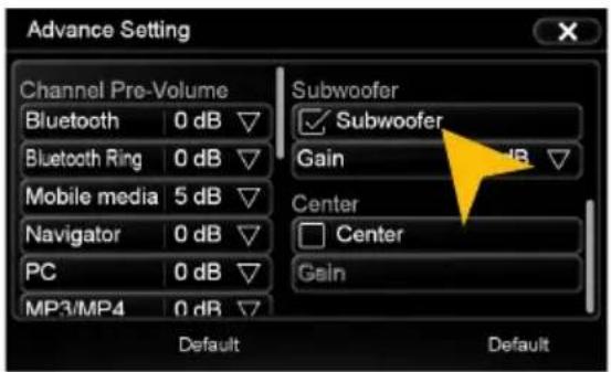 Advance Setting Channel Pre-Volume Bluetooth 0 dB Bluetooth Ring 0 dB Mobile media 5 dB Navigator 0 dB PC 0 dB MP3/MP4 0 dB Subwoofer ✓ Subwoofer Gain Center □ Center Gain Default Default