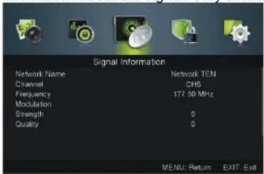 Signal Information Network Name Network TEN Channel CHS Frequency 177.50 MHz Modulation Strength 0 Quality 0 MENU: Return EXIT: Exit