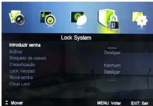 Lock System Introduzir senha Activar Bloquelo de canais Classificação Lock Keypad Nova senha Clear Lock —— Desligar Nenhum Desligar —— Mover MENU: Voltar EXIT: Sair