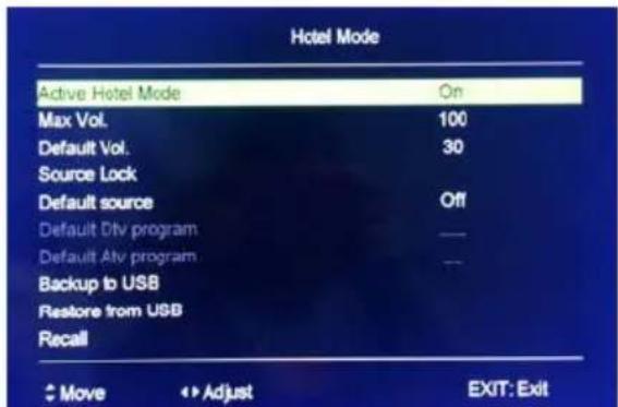 Hotel Mode Active Hotel Mode On Max Vol. 100 Default Vol. 30 Source Lock Default source Off Default Dtv program — Default Atv program — Backup to USB Restore from USB Recall Move Adjust EXIT: Exit